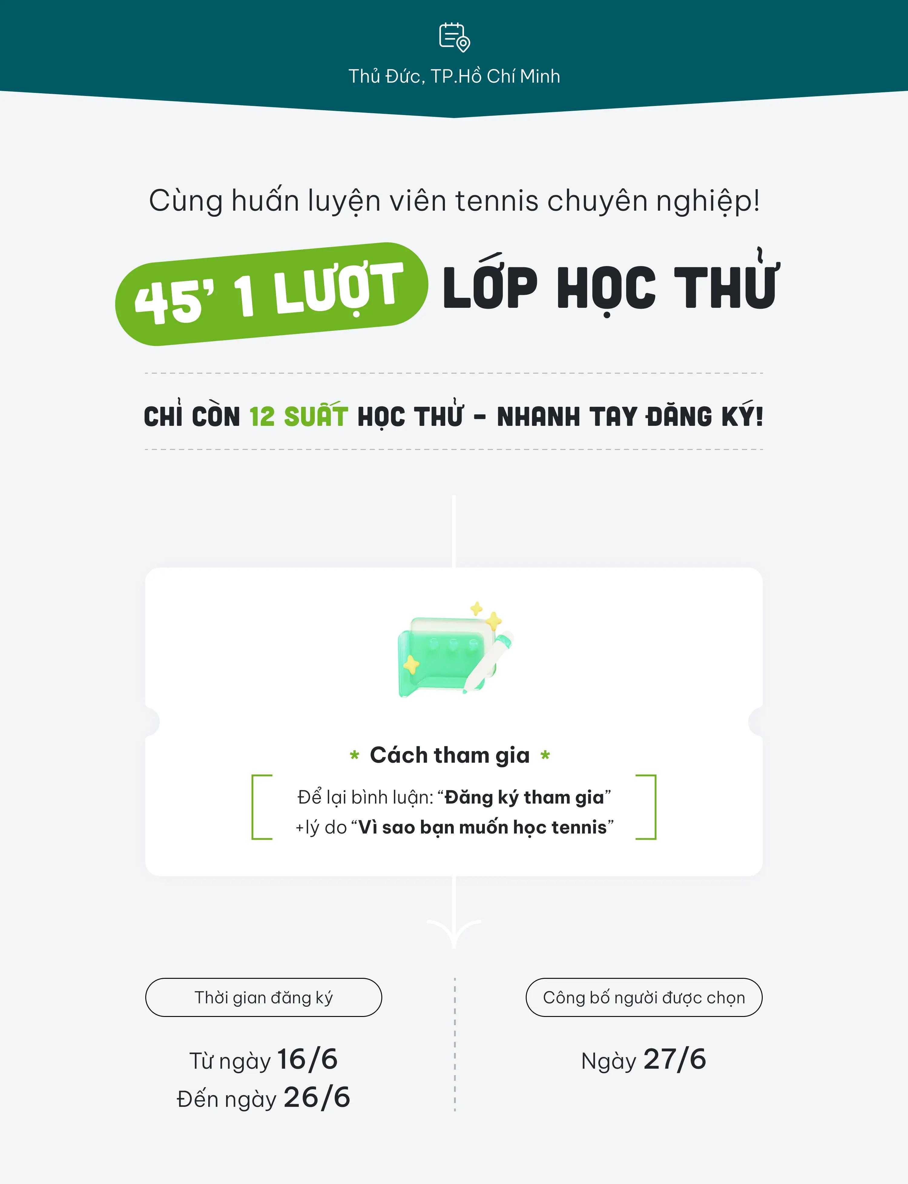 Chỉ còn 12 suất học thử! Nhanh tay đăng ký từ ngày 16/6 - 26/6! Cùng huấn luyện viên tennis chuyên nghiệp!